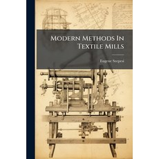 (영문도서)Modern Methods In Textile Mills Paperback, Hutson Street Press, English, 9781024330090