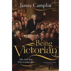 (영문도서)Being Victorian: How It Felt Then Why It Matters Now Hardcover, Unicorn Publishing Group, English, 9781917458283
