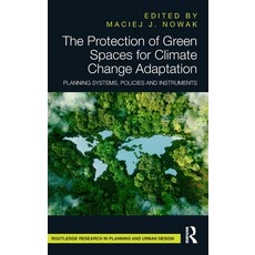 (영문도서) The Protection of Green Spaces for Climate Change Adaptation: Planning Systems ... Hardcover, Routledge, English, 9781032645360