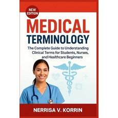 (영문도서)Medical Terminology: The Complete Guide to Understanding Clinical Terms for Stud... Paperback, Independently Published, English, 9798266407190