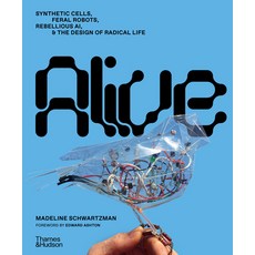 (英文圖書)Alive: Synthetic Cells Feral Robots Rebellious Ai and the Design of Radical Life 精裝版, Thames & Hudson, 英文