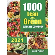 1000 Lean and Green Ultimate Cookbook: 1000-Day Fueling Hacks & Lean and Green Recipes to Help You K... Hardcover, Natalie Fremont, English, 9781801214049