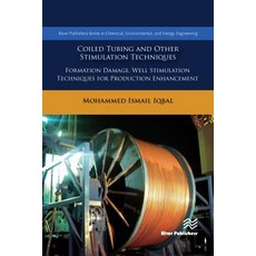 Coiled Tubing and Other Stimulation Techniques: Formation Damage Well Stimulation Techniques for Pr... Hardcover, River Publishers