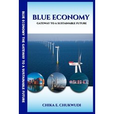 (영문도서)Blue Economy: Gateway to a Sustainable Future Paperback, Independently Published, English, 9798267653619