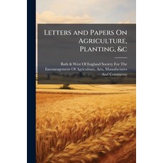 (영문도서)Letters and Papers On Agriculture Planting &c Paperback, Hutson Street Press, English, 9781023844369