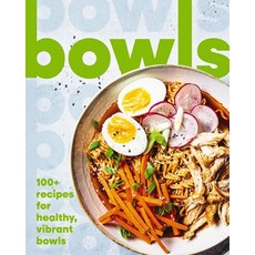 (영문도서) Bowls: 100+ Recipes for Healthy Vibrant Bowls Hardcover, Cider Mill Press, English, 9781400346431