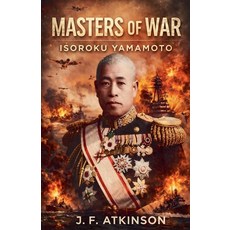 (英文圖書)Masters of War: Isoroku Yamamoto 平裝版, J.F. Publishing, 英文