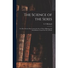 (영문도서) The Science of the Sexes; or How Parents May Control the Sex of Their Offspring and Stock-ra... Hardcover, Legare Street Press, English, 9781013821967