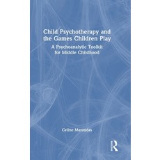 (英文圖書)Child Psychotherapy and the Games Children Play: A Psychoanalytic Toolkit for Mi... 精裝版, Routledge, 英文