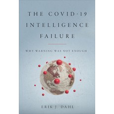 (영문도서) The Covid-19 Intelligence Failure: Why Warning Was Not Enough Hardcover, Georgetown University Press, English, 9781647123055
