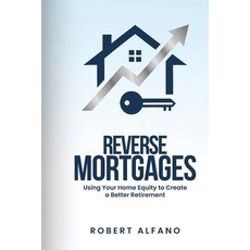 (英文圖書)Reverse Mortgages: Using Your Home Equity to Create a Better Retirement 平裝版, Robert Alfano, 英文