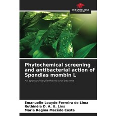 (영문도서)Phytochemical screening and antibacterial action of Spondias mombin L Paperback, Our Knowledge Publishing, English, 9786206810797