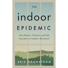 (英文圖書)Indoor Epidemic: How Parents Teachers and Kids Can Start an Outdoor Revolution 精裝版, Rowman & Littlefield Publis..., 英文