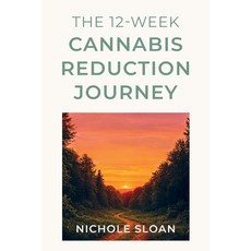 (영문도서)The 12-Week Cannabis Reduction Journey Paperback, Compassion Based Recovery, English, 9798218794026