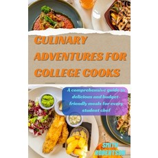 (영문도서) Culinary adventures for college cooks: A comprehensive guide to delicious and budget-friendly... Paperback, Independently Published, English, 9798878283564