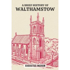 (영문도서)A Brief History of Walthamstow Paperback, Independently Published, English, 9798242045712