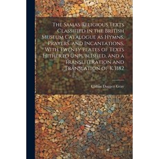 (영문도서) The Samas Religious Texts Classified in the British Museum Catalogue as Hymns Prayers and I... Paperback, Legare Street Press, English, 9781021444905