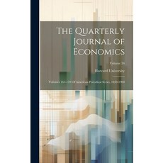 (영문도서) The Quarterly Journal of Economics: Volumes 167-170 Of American Periodical Series 1850-1900;... Hardcover, Legare Street Press, English, 9781019939963