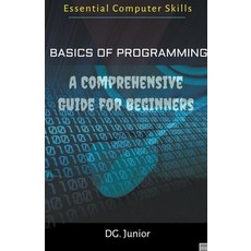 (영문도서) Basics of Programming: A Comprehensive Guide for Beginners Paperback, Dg Junior, English, 9798223229988