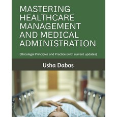 (영문도서)Mastering Healthcare Management and Medical Administration: Ethicolegal Principl... Paperback, Independently Published, English, 9798294856960