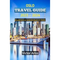 (영문도서) Oslo Travel Giude 2023-2024: Experience wanderlust in Oslo Paperback, Independently Published, English, 9798859514236