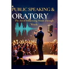 (英文圖書)Public Speaking and Oratory: The Art Commanding Attention Human Influence and L... 平裝版, Independently Published, 英文