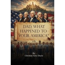 (英文圖書)Dad what happened to your America? 平裝版, Gotham Books, 英文