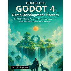 (英文圖書)Complete Godot 4 Game Development Mastery: Build 2D 3D and Advanced Gameplay S... 平裝版, Independently Published, 英文