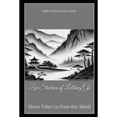 (영문도서)Zen Stories of Letting Go: Short Tales to Free the Mind Paperback, Independently Published, English, 9798269514819