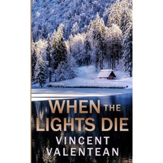 (영문도서) When the Lights Die Paperback, Independently Published, English, 9798306674155