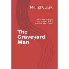 (英文圖書)The Graveyard Man: What they thought was a ghost was a man. But which one? 平裝版, Independently Published, 英文