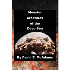 (영문도서) Monster Creatures of the Deep Sea Hardcover, Life Is a Story Problem LLC, English, 9781632704429