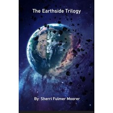 (영문도서)The Earthside Trilogy: A Visionary Sci-Fi Thriller Paperback, Independently Published, English, 9798264011511