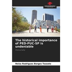(영문도서)The historical importance of PED-PUC-SP is undeniable Paperback, Our Knowledge Publishing, English, 9786200723819
