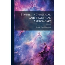 (英文圖書)Studies in Spherical and Practical Astronomy 平裝版, Hutson Street Press, 英文