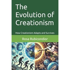 (영문도서) The Evolution of Creationism: How Creationism Adapts and Survives Paperback, Independently Published, English, 9798313351384