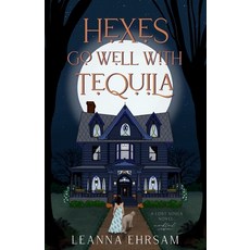 (영문도서) Hexes Go Well with Tequila mocktail Paperback, Leanna Ehrsam, English, 9798990893917