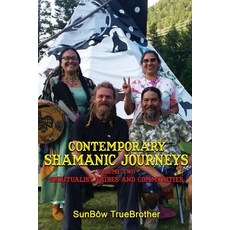 (영문도서) Contemporary Shamanic Journeys: Volume Two: Spiritualist Tribes and Communities Paperback, Lulu.com, English, 9781300085485