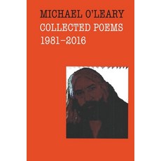 (영문도서) Collected Poems: 1981-2016 Paperback, Michael O'Leary, English, 9798224101740
