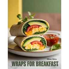 (英文圖書)Wraps For Breakfast: Quick Satisfying and Delicious Breakfast Wrap Recipes for... 平裝版, Independently Published, 英文