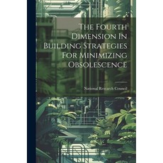(영문도서) The Fourth Dimension In Building Strategies For Minimizing Obsolescence Paperback, Legare Street Press, English, 9781021513229