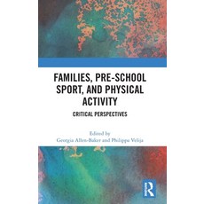 (英文圖書)Families Pre-School Sport and Physical Activity: Critical Perspectives 精裝版, Routledge, 英文