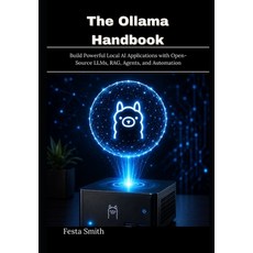 (英文圖書)The Ollama Handbook: Build Powerful Local AI Applications with Open-Source LLMs ... 平裝版, Independently Published, 英文