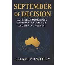 (英文圖書)September of Decision: Australia's Momentous September Recognition and What Come... 平裝版, Independently Published, 英文