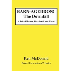 (영문도서)BARN-AGEDDON! The Downfall: A Tale of Hooves Heartbreak and Havoc Paperback, Independently Published, English, 9798265824325