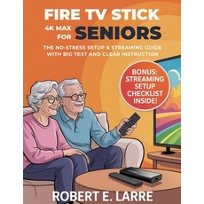 (英文圖書)Fire TV Stick 4K Max for Seniors: The No-Stress Setup & Streaming Guide with Big... 平裝版, Independently Published, 英文