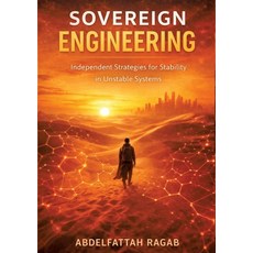 (영문도서)Sovereign Engineering: Independent Strategies for Stability in Unstable Systems Paperback, Tredition Gmbh, English, 9783384807304