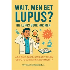 (영문도서)Wait Men Get Lupus?: The Lupus Book for Men Paperback, Independently Published, English, 9798273961807