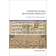 (外文書)Interpreting the Bible and the Qur'an Through Love: Scripture Love and Hermeneu... Hardcover, Bloomsbury Academic, English