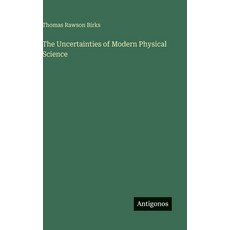 (英文圖書)The Uncertainties of Modern Physical Science 精裝版, Antigonos Verlag, 英文